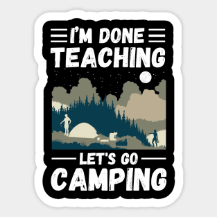 I’m Done Teaching Let's Go Camping, Retro Sunglasses Camping Teacher Gift Sticker